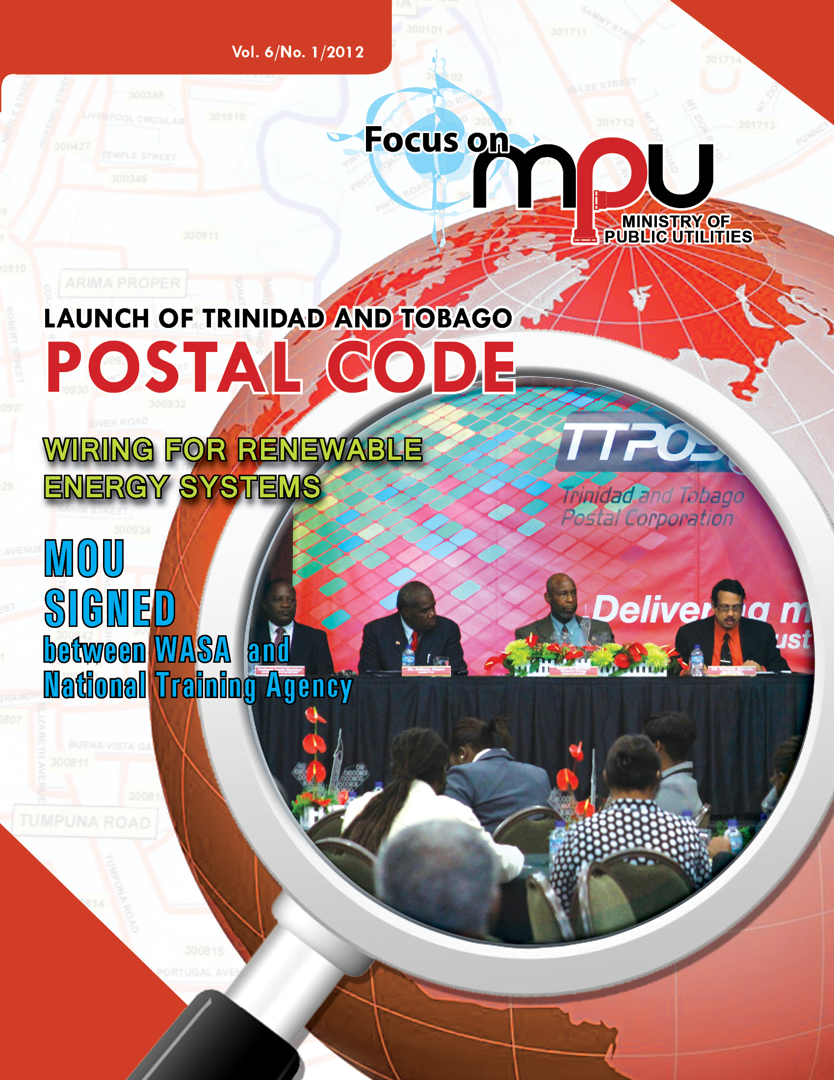 Focus on MPU Launch of Trinidad and Tobago Postal Code 2012 Vol6/ No.1 The Ministry of